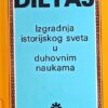 Diltaj-Izgradnja istorijskog sveta u duhovnim naukama