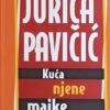 Pavičić: Kuća njene majke