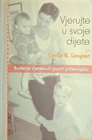 Loupan: Vjerujte u svoje dijete