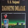 Naipaul: Zagonetni dolazak