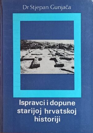 Gunjača: Ispravci i dopune starijoj hrvatskoj historiji: knjiga 3