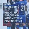 Cvijanović-Hrvati na europskim nogometnim prvenstvima