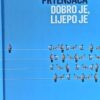 Prtenjača: Dobro je, lijepo je