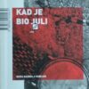 Bazdulj-Hubijar: Kad je bio juli