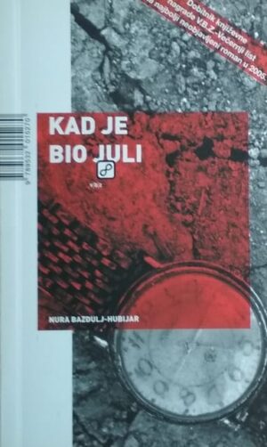 Bazdulj-Hubijar: Kad je bio juli