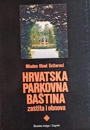 Obad Šćitaroci: Hrvatska parkovna baština