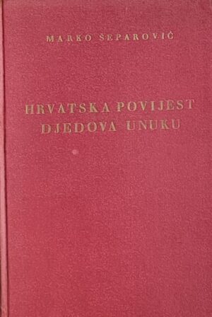 Šeparović-Hrvatska povijest djedova unuku