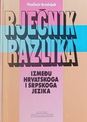 Brodnjak-Rječnik razlika izmedu hrvatskog i srpskoga jezika