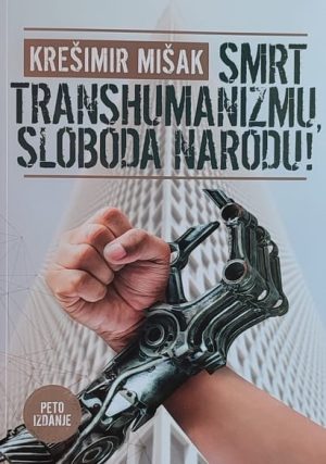 Mišak: Smrt transhumanizmu, sloboda narodu