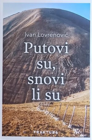 Lovrenović-Putovi su snovi li su