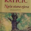 Katičić-Naša stara vjera