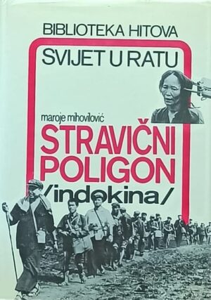 Mihovilović: Stravični poligon (Indokina)