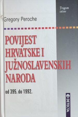 Peroche-Povijest hrvatske i južnoslavenskih naroda