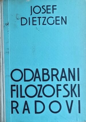 Dietzgen: Odabrani filozofski radovi