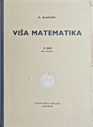 Blanuša: Viša matematika, drugi dio, prvi svezak