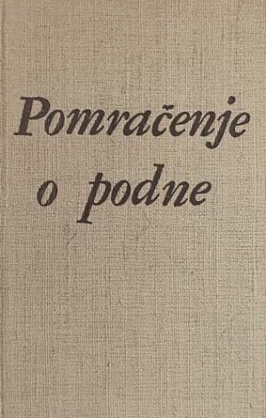 Koestler: Pomračenje o podne