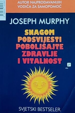 Murphy: Snagom podsvijesti poboljšajte zdravlje i vitalnost