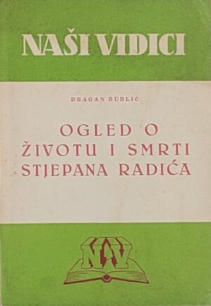 Bublić: Ogled o životu i smrti Stjepana Radića