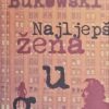 Bukowski: Najljepša žena u gradu