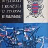 Krizman-Diplomati i konzuli u starom Dubrovniku