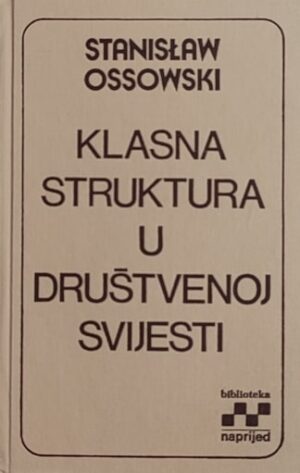 Ossowski: Klasna struktura u društvenoj svijesti