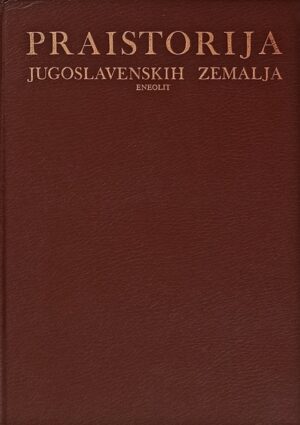 Praistorija jugoslavenskih zemalja III