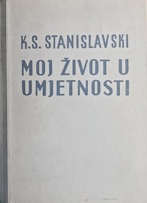 Stanislavski: Moj život u umjetnosti