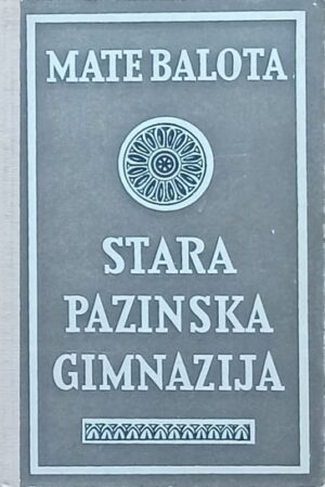 Balota: Stara pazinska gimnazija