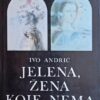 Andrić: Jelena, žena koje nema