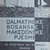 Dalmatinske, bosanske i makedonske pjesme