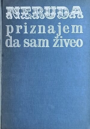 Neruda-Priznajem da sam živeo