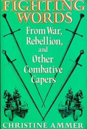 Ammer: Fighting Words: from War, Rebellion and Other Combative Capers