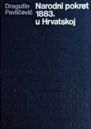 Pavličević: Narodni pokret 1883. u Hrvatskoj