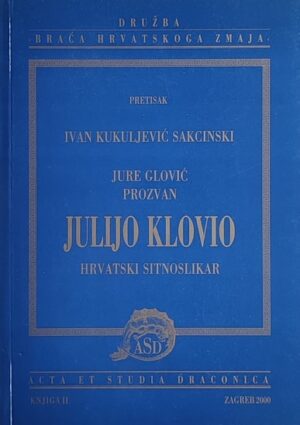 Kukuljević Sakcinski: Jure Glović prozvan Julijo Klovio