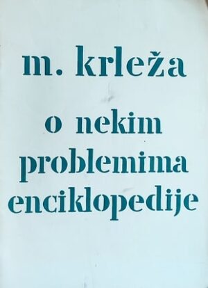 Krleža-O nekim problemima enciklopedije