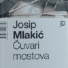 Mlakić: Čuvari mostova