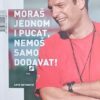 Batinović: Moraš jednom i pucat, nemoš samo dodavat!