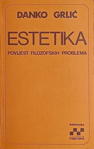 Grlić: Estetika: Povijest filozofskih problema