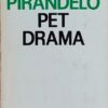 Pirandelo: Pet drama