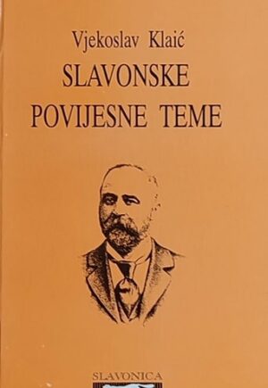 Klaić: Slavonske povijesne teme