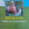 Helicikultura: vodič za uzgoj puževa