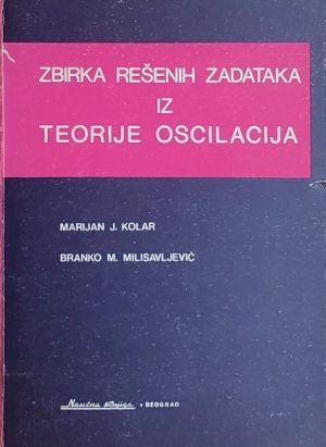 Kolar-Zbirka rešenih zadataka iz teorije oscilacija