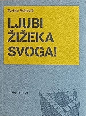 Vuković: Ljubi Žižeka svoga!