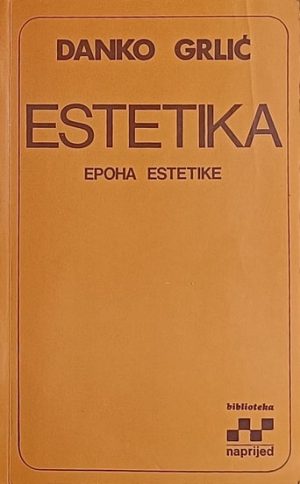 Grlić: Estetika II: Epoha estetike