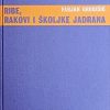 Grubišić: Ribe, rakovi i školjke Jadrana