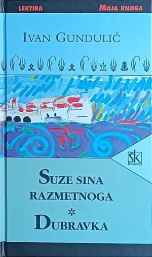 Gundulić-Suze sina razmetnoga-Dubravka