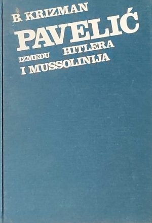 Krizman-Pavelić između Hitlera i Mussolinija