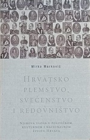 Marković: Hrvatsko plemstvo, svećenstvo i redovništvo