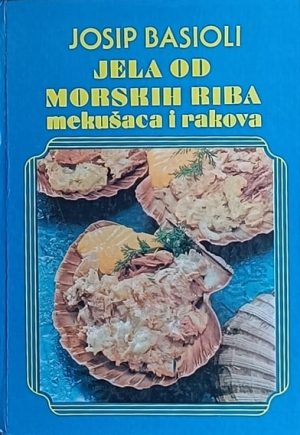 Basioli: Jela od morskih riba, mekušaca i rakova