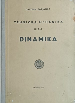 Bazjanac: Tehnička mehanika: III dio: dinamika